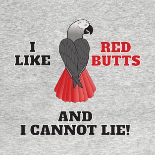 I Like Red Butts T-Shirt